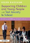 Barsham, Helen - Supporting Children and Young People with Test Anxiety in School