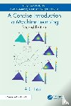 Faul, A.C. (University of Cambridge - A Concise Introduction to Machine Learning