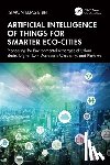 Bibri, Simon Elias - Artificial Intelligence of Things for Smarter Eco-Cities