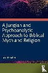 Corbett, Lionel - A Jungian and Psychoanalytic Approach to Biblical Myth and Religion
