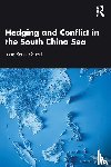 Short, John Rennie - Hedging and Conflict in the South China Sea