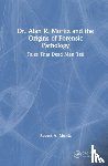 Moritz, Rob - Dr. Alan R. Moritz and Forensic Pathology