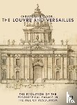 Tadgell, Christopher - The Louvre and Versailles