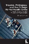 Samuels, Robert (UC Santa Barbara - Trauma, Pedagogy, and the College Mental Health Crisis