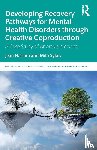 Haslam, Jean, Sykes, Mita - Developing Recovery Pathways for Mental Health Disorders through Creative Coproduction