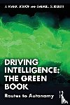 Bishop, J. Mark, Seiberth, Gabriel - Driving Intelligence: The Green Book