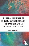 Nyoni-Wood, Zanele - The Legal Recognition of Same-Sex Marriage in Sub-Saharan Africa
