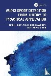 Dua, Mohit, Chakravarty, Nidhi, Dua, Shelza (National Institute of Technology Kurukshetra - Audio Spoof Detection from Theory to Practical Application