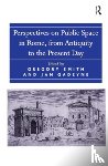 Gadeyne, Jan - Perspectives on Public Space in Rome, from Antiquity to the Present Day