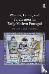 Abreu-Ferreira, Darlene - Women, Crime, and Forgiveness in Early Modern Portugal