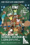 Drake, Riley, Oglesby, Alicia - Abolition in School Counseling
