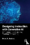 Anders, Brent A. - Designing Instruction with Generative AI