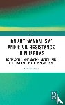 Bessette, Anne (Centre de Recherche sur les Liens Sociaux - On Art 'Vandalism' and Civil Resistance in Museums
