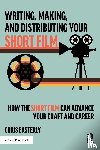 Easterly, Chris - Writing, Making, and Distributing Your Short Film