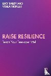 Bailey, Lucy, Tsoflias, Voula - Raise Resilience