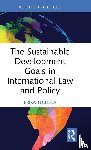 Techera, Erika (The University of Western Australia) - The Sustainable Development Goals in International Law and Policy