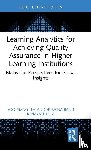 Lim, Soo Mang (HELP University, Kenayathulla, Husaina Banu (Universiti Malaya) - Learning Analytics for Achieving Quality Assurance in Higher Learning Institutions