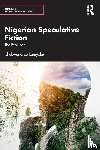 Ezeiyoke, Chukwunonso - Nigerian Speculative Fiction - The Evolution