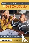 Balsamo, Noelle (Florida Gulf Coast University, Forgan, James W. (Florida Atlantic University - Parent’s Quick Start Guide to Dyscalculia