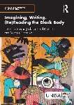  - Imagining, Writing, (Re)Reading the Black Body