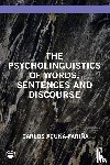 Acuna-Farina, Carlos - The Psycholinguistics of Words, Sentences and Discourse