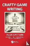 Epstein, Alex - Crafty Game Writing