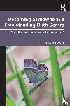 Stone, Nancy Iris - Becoming a Midwife in a Free-standing Birth Centre