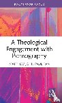 Tan, Matthew John Paul - A Theological Engagement with Pornography