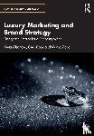 Olsanova, Kveta, Cook, Gina, Zlatic, Marija - Luxury Marketing and Brand Strategy