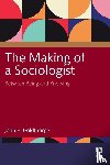 Goldthorpe, John H. - The Making of a Sociologist