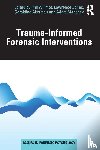  - Trauma-Informed Forensic Interventions