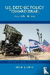 Samet, Daniel J. - U.S. Defense Policy toward Israel