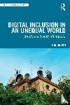 Unwin, Tim - Digital Inclusion in an Unequal World - An Emancipatory Manifesto
