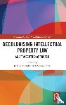  - Decolonising Intellectual Property Law