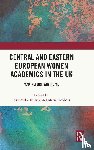  - Central and Eastern European Women Academics in the UK