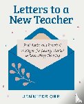Orr, Jennifer - Letters to a New Teacher