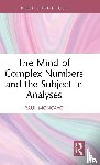 Moncayo, Raul (Training Analyst - The Mind of Complex Numbers and the Subject in Analyses