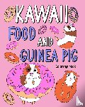 Paperland - Kawaii food and Guinea Pig Coloring Book