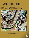 Hickey, Alicedaena - Wild life by Alice Daena