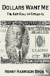 Brown, Henry Harrison - Dollars Want Me