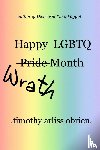 Obrien, Timothy Arliss - Happy LGBTQ Wrath Month