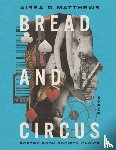 Matthews, Airea D. - Bread and Circus