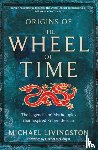 Livingston, Michael - Origins of The Wheel of Time