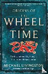 Livingston, Michael - Origins of The Wheel of Time