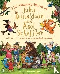 Li, Amanda, Donaldson, Julia - The Amazing World of Julia Donaldson and Axel Scheffler