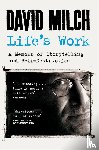 Milch, David - Life's Work