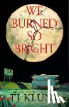 Klune, TJ - We Burned So Bright