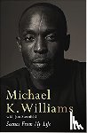 Williams, Michael K. - Scenes from My Life