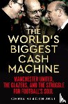 Blackhurst, Chris - The World's Biggest Cash Machine