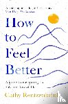 Rentzenbrink, Cathy - How to Feel Better
